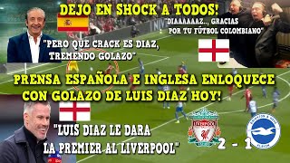 PRENSA REACCIONA AL GOL DE LUIS DIAZ HOY Liverpool vs Brighton 21 [upl. by Anaihsat]