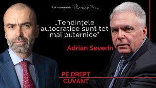 CINE DEȚINE ADEVĂRATA PUTERE ASTĂZI ÎNCOTRO SUNTEM CONDUȘI  ADRIAN SEVERIN Pe Drept Cuvânt 31 [upl. by Ivatts489]