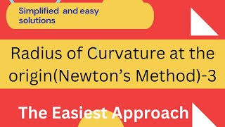 Radius of Curvature at the originNewtons Method [upl. by Odom]