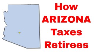 How Arizona Taxes Retirees [upl. by Hgielrebmik]