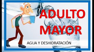 Agua y deshidratación en el adulto mayor [upl. by Sheilah153]