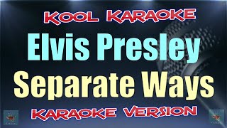 Elvis Presley  Separate Ways Karaoke version VT [upl. by Nosoj957]