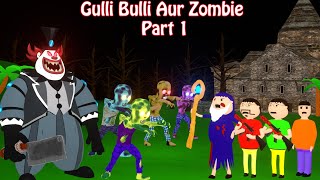 Gulli Bulli Aur Zombie Part 1  Zombie video  Gulli Bulli Cartoon  Horror Story [upl. by Scrivens40]