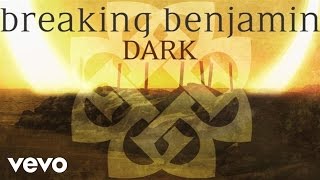 Breaking Benjamin  Dark Audio Only [upl. by Beverley992]