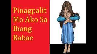 Pinagpalit Mo Ako Sa Ibang Babae [upl. by Walrath922]