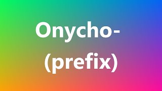 Onycho prefix  Medical Meaning and Pronunciation [upl. by Darcee229]