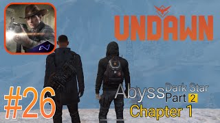 UNDAWN Mobile Gameplay 26 Abyss Part 2 Dark Star Chapter 1 No Return in Wind and Snow [upl. by Ellen]