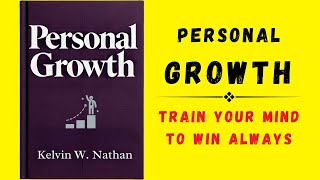 Personal Growth Train Your Mind To Win Always Audiobook [upl. by Nawak]