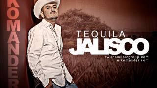 El Komander  Tequila Jalisco Audio Oficial [upl. by Ahsemrak]