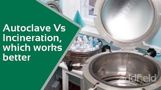 Autoclave or Incinerator for Medical Waste which one is better [upl. by Gainer]