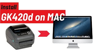 How to Install ZEBRA GK420d on MAC [upl. by Boj206]