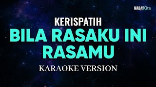 Kerispatih  Bila Rasaku Ini Rasamu Karaoke Pop [upl. by Kohcztiy]