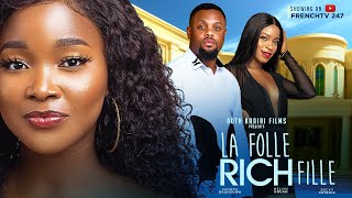 LA FOLLE RICHE FILLE  SANDRA OKONZUWA RUTH KADIRI BECKY PATRICK MELVIN ODUWA [upl. by Laurie]