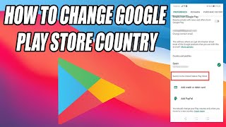 How to Change Google Play Store Country [upl. by Banks]