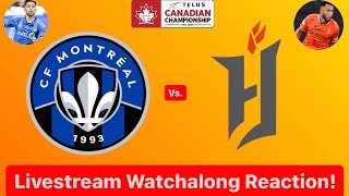 CF Montréal Vs Forge FC 2024 Canadian Championship Quarterfinals 2nd Leg Live Watchalong Reaction [upl. by Belle]