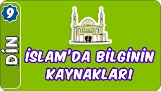 İslamda Bilginin Kaynakları  9 Sınıf Din [upl. by Akapol621]