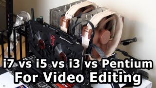 i7 vs i5 vs i3 vs Pentium For Video Editing [upl. by Urbain]