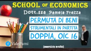 Esercizio sulla rilevazione contabile della Permuta di beni strumentali in partita doppia Oic 16 [upl. by Aniloj]