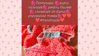 🧶Terminatie 🧶scoici inclinate🧶 pentru bluzele🧶 crosetate de dama🧶prezentare model🧶❤️handmade ❤️ [upl. by Einnaffit82]