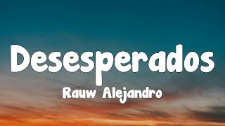 Rauw Alejandro  Desesperados LetraLyrics [upl. by Nemlaz]