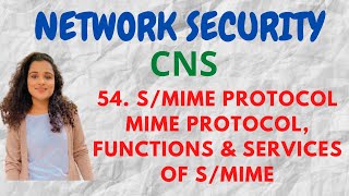 54 SMIME  Secure MIME protocol  Functions Services CNS [upl. by Tsyhtema]