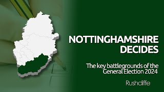 Nottinghamshire Decides The key battlegrounds of the General Election 2024  Rushcliffe [upl. by Kari]