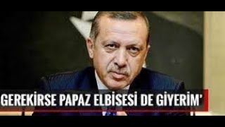 Arşiv  Erdoğan  quotGerekirse papaz elbisesi bile giyerimquot dedi [upl. by Nylaf]