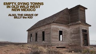 Empty Dying Towns In Old Wild West NEW MEXICO  Plus the Grave Of Billy the Kid [upl. by Mccully]