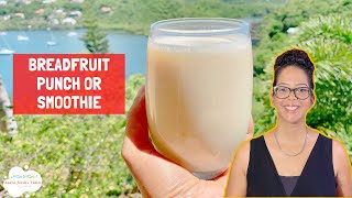 How To Make Breadfruit Punch  Smoothie [upl. by Ayatal809]