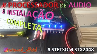 Como Instalar um Processador de Áudio STX2448 stetsom  passo a passo  part 2 [upl. by Geerts349]