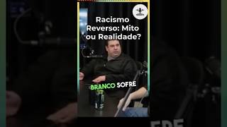 Racismo Reverso Mito ou Realidade [upl. by Nimajaneb]