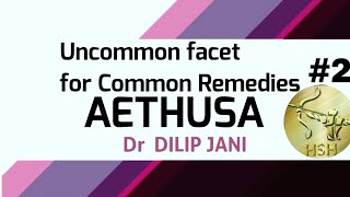 UNCOMMON FACET OF COMMON REMEDIES  AETHUSA  Dr DILIP JANI [upl. by Gamal]