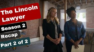 The Lincoln Lawyer Season 2 Recap Part 2 of 2 [upl. by Aicirt]