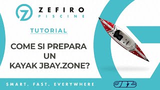 Come si Prepara un Kayak JBAYZONE  ZefiroPiscine [upl. by Nehr]