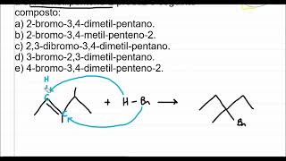 UFRN A adição de brometo de hidrogênio a 34dimetilpenteno2 produz o seguinte composto [upl. by Airdnas]