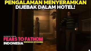 AKU DIJEBAK DI HOTEL MENGERIKAN INI  Fears to Fathom Norwood Hitchhike Indonesia [upl. by Yot]