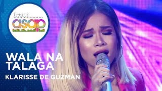 Klarisse de Guzman  Wala Na Talaga  iWant ASAP Highlights [upl. by Mikah]