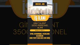 Gini Talent 3500 Personel Alımı Maaş 37000 TL [upl. by Tergram]