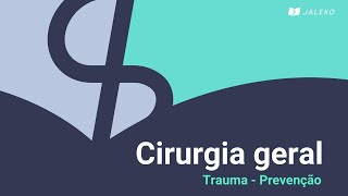 Cirurgia geral Trauma  prevenção [upl. by Nhguav420]