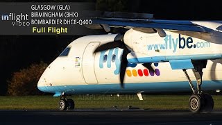 Flybe Full Flight  Glasgow to Birmingham  Bombardier Dash 8 DHC8Q400 with ATC [upl. by Boyes]