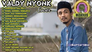 Kumpulan Lagu Cover Valdy Nyonk  Full Album 2022 [upl. by Mik]