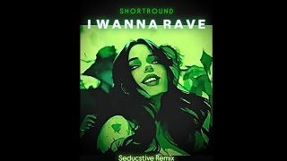 shortround  i wanna rave slowed n reverb [upl. by Wivina678]