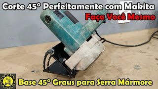 Base 45 graus para Serra Mármore Famosa Makita [upl. by Klara179]