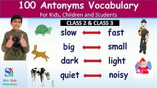 100 Antonyms for Kids  Antonyms for Grade 2  Antonyms for Grade 3  Antonyms for class 2 amp class 3 [upl. by Newhall689]