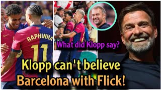 What did Klopp say about Barcelonas performance with Flick and winning 4 consecutive matches [upl. by Auberon]