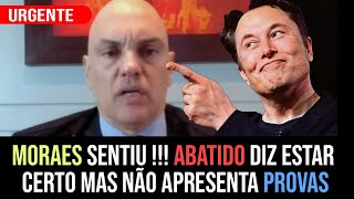 🔴 MORAES SENTIU DESNORTEADO NÃO CONSEGUE PROVAR QUE ELON MUSK MENTIU [upl. by Newman]