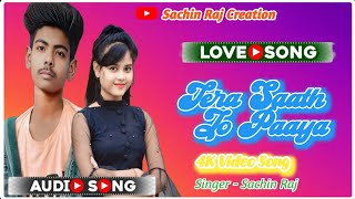 Tere Saath Jo Paaya New Romantic Song  Cover Song  New Version Song 2024  Sachin Raj [upl. by Sidhu]