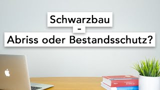 Schwarzbau  Abriss oder Bestandsschutz [upl. by Maura]