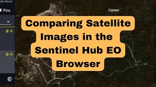 How to Compare Satellite Images in the Sentinel Hub EO Browser [upl. by Kjersti]