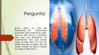 Estou no final do tratamento da tuberculose pulmonar  Fiquei 2 dias sem o remédio  Tem problema [upl. by Lletnom]